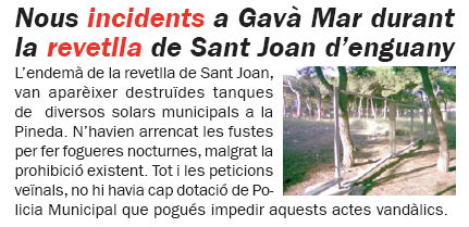Not&iacute;cia publicada al n&uacute;mero 59 (Juliol de 2008) de la publicaci&oacute; L'Erampruny&agrave; sobre els incidents succe&iuml;ts a Gav&agrave; Mar durant la revetlla de Sant Joan de l'any 2008